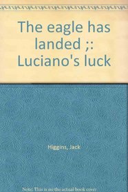 The Eagle Has Landed; Luciano's Luck