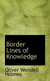 Border Lines of Knowledge