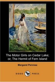 The Motor Girls on Cedar Lake; or, The Hermit of Fern Island (Dodo Press)