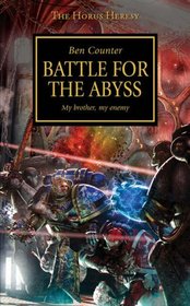 Horus Heresy: Battle for the Abyss (Warhammer 40,000: The Horus Heresy)