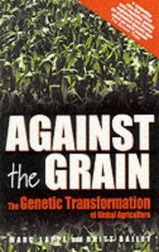 Against The Grain: The Genetic Transformation of Global Agriculture