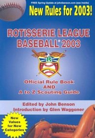 Rotisserie League Baseball: Official manual and A to Z Scouting Guide (2003)