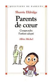 Parents de coeur : Comprendre l'enfant adopt