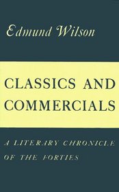 Classics and Commercials : A Literary Chronicle of the Forties
