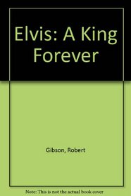 Elvis, a king forever