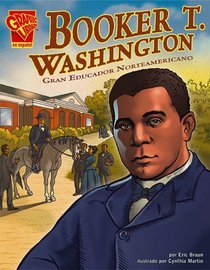 Booker T. Washington: Gran educador norteamericano (Biografias Graficas) (Biografias Graficas)
