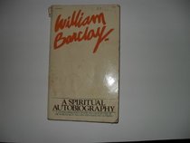 William Barclay: A Spiritual Autobiography