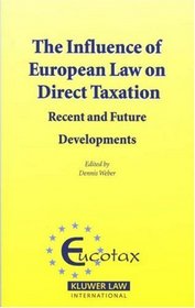 The Influence of European Law on Direct Taxation: Recent and Future Developments (Eucotax Series on European Taxation)