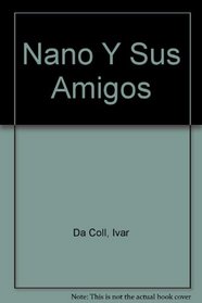 Nano Y Sus Amigos (Spanish Edition)