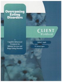 Overcoming Eating Disorder (ED): A Cognitive-Behavioral Treatment for Bulimia Nervosa and Binge-Eating Disorder Client Workbook (Treatments That Work)
