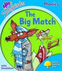 Oxford Reading Tree: Stage 3: Songbirds: the Big Match