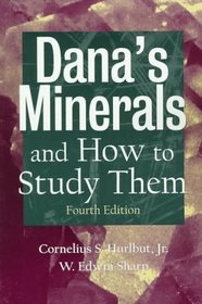 Dana's Minerals and How to Study Them (After Edward Salisbury Dana), 4th Edition