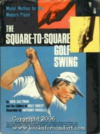 The square-to-square golf swing;: Model method for the modern player,