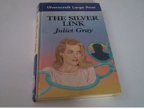 The Silver Link (Ulverscroft Large Print)