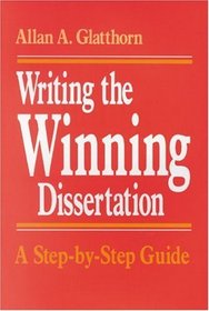 Writing the Winning Dissertation : A Step-by-Step Guide