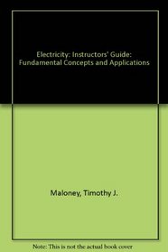 Electricity: Instructors' Guide: Fundamental Concepts and Applications