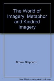 The World of Imagery: Metaphor and Kindred Imagery
