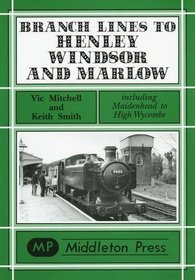 Branch Lines to Henley, Windsor and Marlow