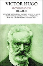 Oeuvres compltes de Victor Hugo : Thtre, tome 1