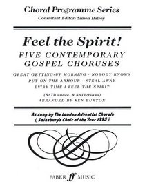 Feel the Spirit: SATB Accompanied (Choral Programme Series)