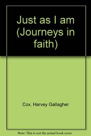 Just as I am (Journeys in faith)