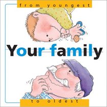 Your Family: From the Youngest to the Oldest (From-- to Series)