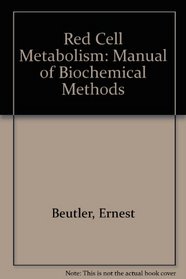Red cell metabolism;: A manual of biochemical methods