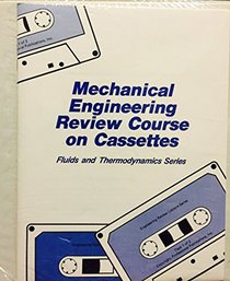 Mechanical Engineering Review Course on Cassettes; Fluids and Thermodynamics Series