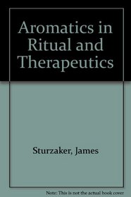 Aromatics in Ritual and Therapeutics