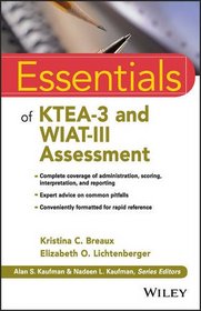 Essentials of KTEA-3 and WIAT-III Assessment (Essentials of Psychological Assessment)