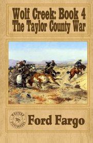 Wolf Creek: The Taylor County War (Volume 4)