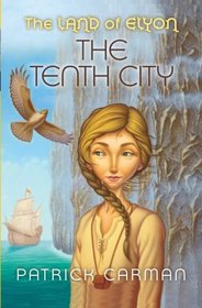 The Land of Elyon #3: The Tenth City (Volume 3)