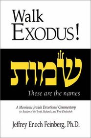 Walk Exodus! A Messianic Jewish Devotional Commentary