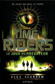 time riders 2 : le jour du predateur