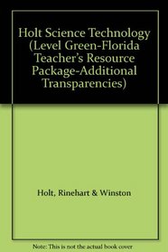 Holt Science Technology (Level Green-Florida Teachers Resource Package-Additional Transparencies)