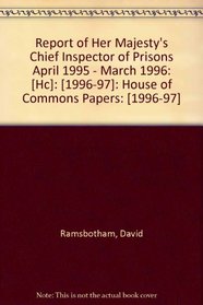 Report of Her Majesty's Chief Inspector of Prisons April 1995 - March 1996