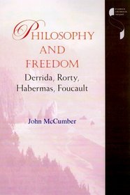 Philosophy and Freedom: Derrida, Rorty, Habermas, Foucault (Studies in Continental Thought)
