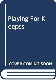 Playing For Keepss