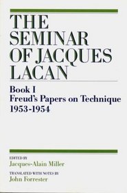 The Seminar of Jacques Lacan: Book I : Freud's Papers on Technique 1953-1954 (Seminar of Jacques Lacan)