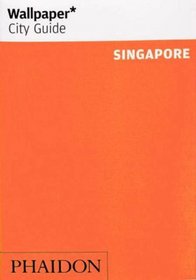 Wallpaper City Guide: Singapore (Wallpaper City Guide Singapore)