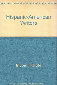 Hispanic-American Writers (Bloom's Modern Critical Views (Paperback))