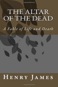 The Altar of the Dead: A Fable of Life and Death