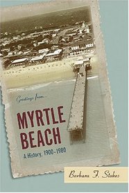 Myrtle Beach: A History, 1900--1980
