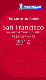 MICHELIN Guide San Francisco Bay Area & Wine Country 2014: Restaurants & Hotels (Michelin Guide/Michelin)