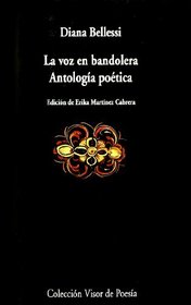 La Voz En Bandolera: Antologia Poetica (Spanish Edition)