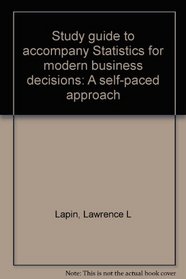 Study guide to accompany Statistics for modern business decisions: A self-paced approach