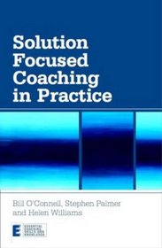 Coaching For Solutions (Essential Coaching Skills and Knowledge)