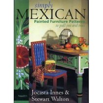 Simply Mexican : Painted Furniture Patterns to Pull Out and Trace