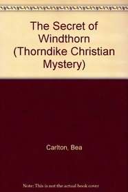 The Secret of Windthorn (Thorndike Large Print Christian Mystery)