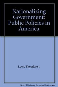 Nationalizing Government: Public Policies in America